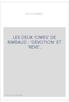 LES DEUX 'CIMES' DE RIMBAUD : 'DEVOTION' ET 'REVE'.