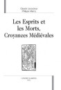 LES ESPRITS ET LES MORTS. CROYANCES MÉDIÉVALES.