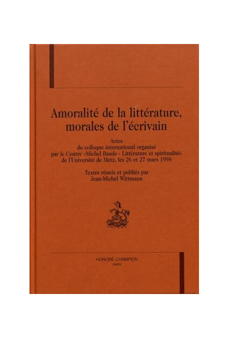 AMORALITE DE LA LITTERATURE, MORALES DE L'ECRIVAIN