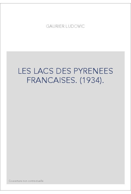 LES LACS DES PYRENEES FRANCAISES. (1934).