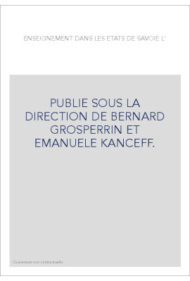 L'ENSEIGNEMENT DANS LES ETATS DE SAVOIE.
