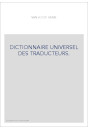 DICTIONNAIRE UNIVERSEL DES TRADUCTEURS.