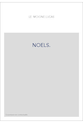 NOELS. PUBLIES SUR L'EDITION GOTHIQUE PAR LA SOCIETE DES BIBLIOPHILES FRANCOIS.