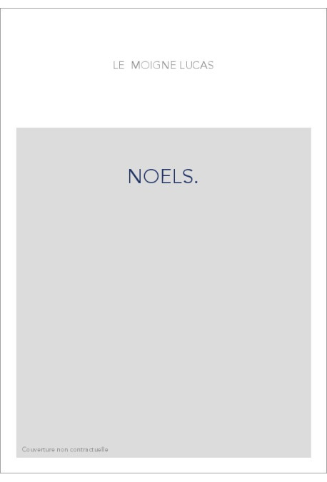 NOELS. PUBLIES SUR L'EDITION GOTHIQUE PAR LA SOCIETE DES BIBLIOPHILES FRANCOIS.