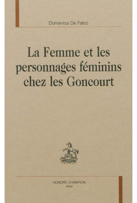 LA FEMME ET LES PERSONNAGES FÉMININS CHEZ LES GONCOURT
