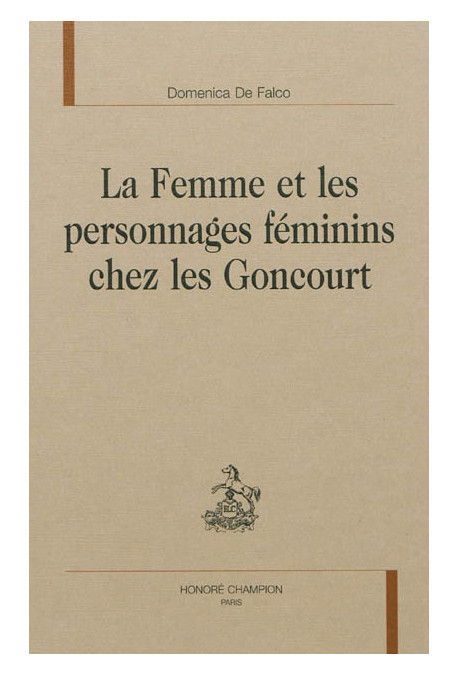 LA FEMME ET LES PERSONNAGES FÉMININS CHEZ LES GONCOURT