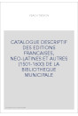 CATALOGUE DESCRIPTIF DES EDITIONS FRANCAISES, NEO-LATINES ET AUTRES (1501-1600) DE LA BIBLIOTHEQUE MUNICIPALE