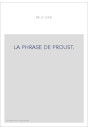 LA PHRASE DE PROUST. DES PHRASES DE BERGOTTE AUX PHRASES DE VINTEUIL.
