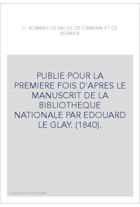 LI ROMANS DE RAOUL DE CAMBRAI ET DE BERNIER