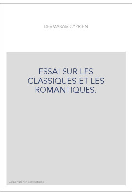 ESSAI SUR LES CLASSIQUES ET LES ROMANTIQUES.(1824).-