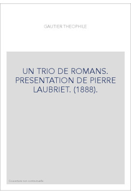 UN TRIO DE ROMANS. PRESENTATION DE PIERRE LAUBRIET. (1888)
