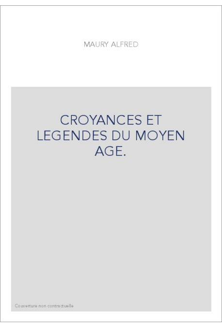 CROYANCES ET LEGENDES DU MOYEN AGE.