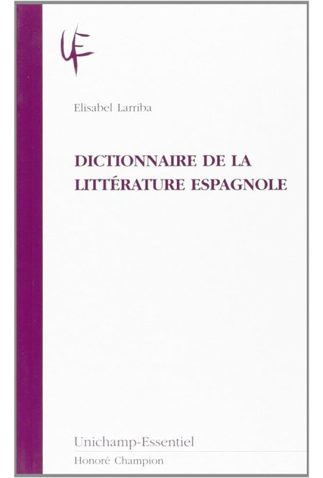 DICTIONNAIRE DE LA LITTÉRATURE ESPAGNOLE