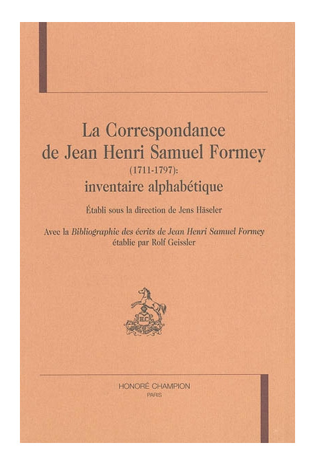 LA CORRESPONDANCE DE JEAN HENRI SAMUEL FORMEY          (1711-1797) : INVENTAIRE ALPHABETIQUE