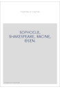 THEATRE ET DESTIN: SOPHOCLE, SHAKESPEARE, RACINE, IBSEN.