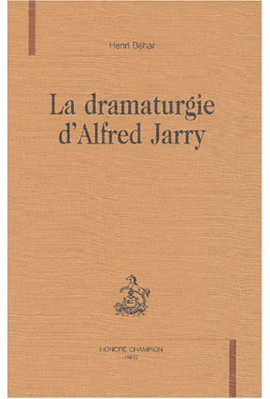 LA DRAMATURGIE D ALFRED JARRY