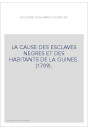 LA CAUSE DES ESCLAVES NEGRES ET DES HABITANTS DE LA GUINEE. (1789).