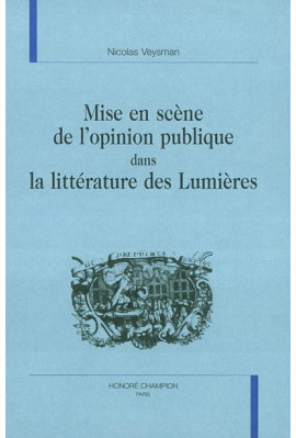 MISE EN SCENE DE L'OPINION PUBLIQUE DANS LA            LITTERATURE DES LUMIERES