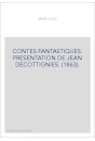 CONTES FANTASTIQUES. PRESENTATION DE JEAN DECOTTIGNIES. (1863).