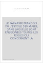 LE PARNASSE FRANCOIS OU L'ESCOLE DES MUSES, DANS LAQUELLE SONT ENSEIGNEES TOUTES LES REGLES QUI CONCERNENT LA