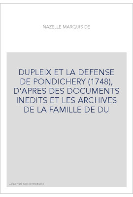 DUPLEIX ET LA DEFENSE DE PONDICHERY (1748),