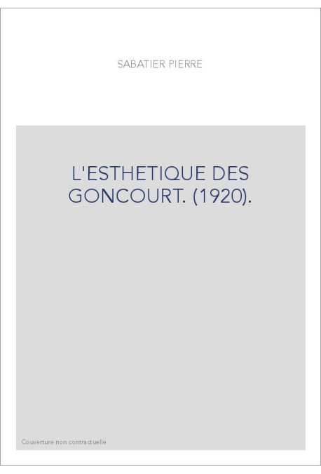 L'ESTHETIQUE DES GONCOURT. (1920).