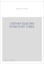 L'ESTHETIQUE DES GONCOURT. (1920).