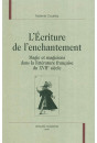 ECRITURE DE L'ENCHANTEMENT.MAGIE ET MAGICIENS DANS LA LITTERATURE FRANCAISE DU 17E SIECLE