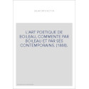 L'ART POETIQUE DE BOILEAU, COMMENTE PAR BOILEAU ET PAR SES CONTEMPORAINS. (1888).