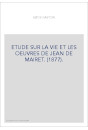 ETUDE SUR LA VIE ET LES OEUVRES DE JEAN DE MAIRET. (1877).