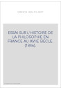 ESSAI SUR L'HISTOIRE DE LA PHILOSOPHIE EN FRANCE AU XVIIE SIECLE. (1846).