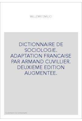 DICTIONNAIRE DE SOCIOLOGIE. ADAPTATION FRANCAISE PAR ARMAND CUVILLIER. DEUXIEME EDITION AUGMENTEE.