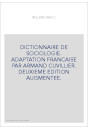 DICTIONNAIRE DE SOCIOLOGIE. ADAPTATION FRANCAISE PAR ARMAND CUVILLIER. DEUXIEME EDITION AUGMENTEE.