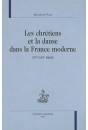 LES CHRETIENS ET LA DANSE DANS LA FRANCE MODERNE XVIE - XVIIIE SIECLES