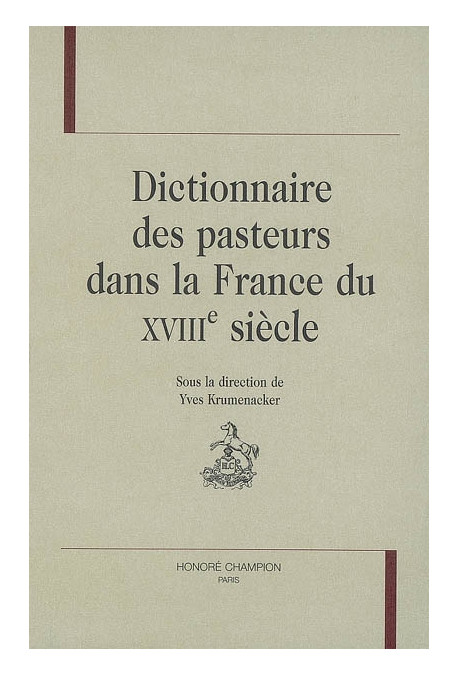 DICTIONNAIRE DES PASTEURS DANS LA FRANCE DU XVIIIE SIECLE