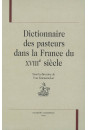 DICTIONNAIRE DES PASTEURS DANS LA FRANCE DU XVIIIE SIECLE