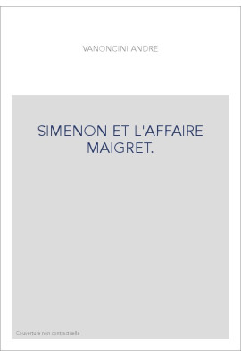SIMENON ET L'AFFAIRE MAIGRET.