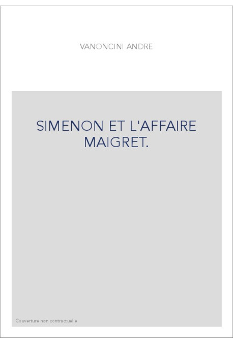 SIMENON ET L'AFFAIRE MAIGRET.