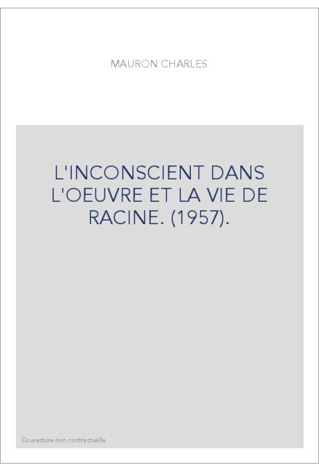 L'INCONSCIENT DANS L'OEUVRE ET LA VIE DE RACINE.(1957)