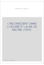 L'INCONSCIENT DANS L'OEUVRE ET LA VIE DE RACINE.(1957)