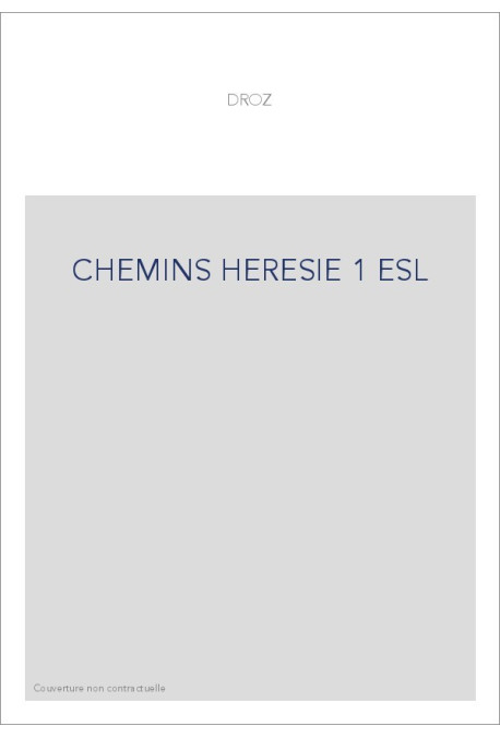 CHEMIN DE L'HERESIE. TEXTES ET DOCUMENTS. T 1
