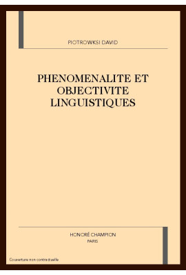 PHENOMENALITE ET OBJECTIVITE LINGUISTIQUES