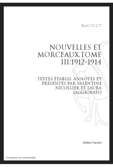 OEUVRES COMPLETES.VII. NOUVELLES ET MORCEAUX.TOME III. 1912-1914