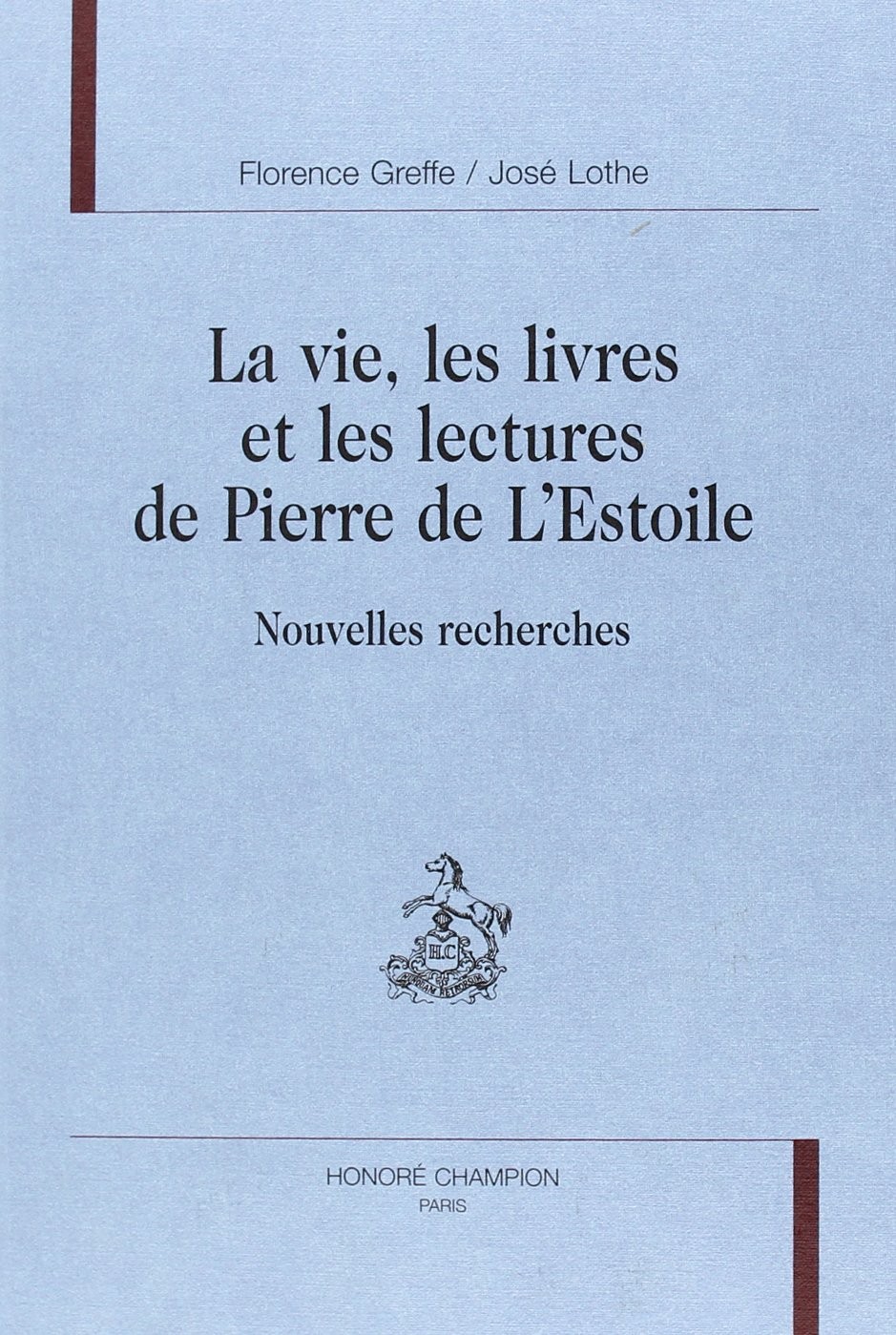 LA VIE, LES LIVRES ET LES LECTURES DE PIERRE DE        L'ESTOILE
