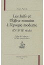 LES JUIFS ET L'EGLISE ROMAINE A L'EPOQUE MODERNE (XVE - XVIIIE SIECLES)
