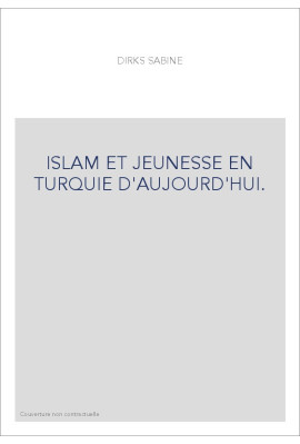 ISLAM ET JEUNESSE EN TURQUIE D'AUJOURD'HUI.