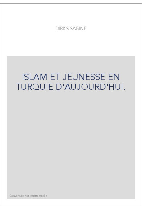 ISLAM ET JEUNESSE EN TURQUIE D'AUJOURD'HUI.