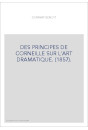 DES PRINCIPES DE CORNEILLE SUR L'ART DRAMATIQUE. (1857).