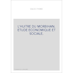 L'HUITRE DU MORBIHAN. ETUDE ECONOMIQUE ET SOCIALE.