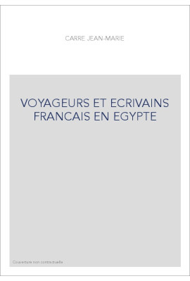 VOYAGEURS ET ECRIVAINS FRANCAIS EN EGYPTE